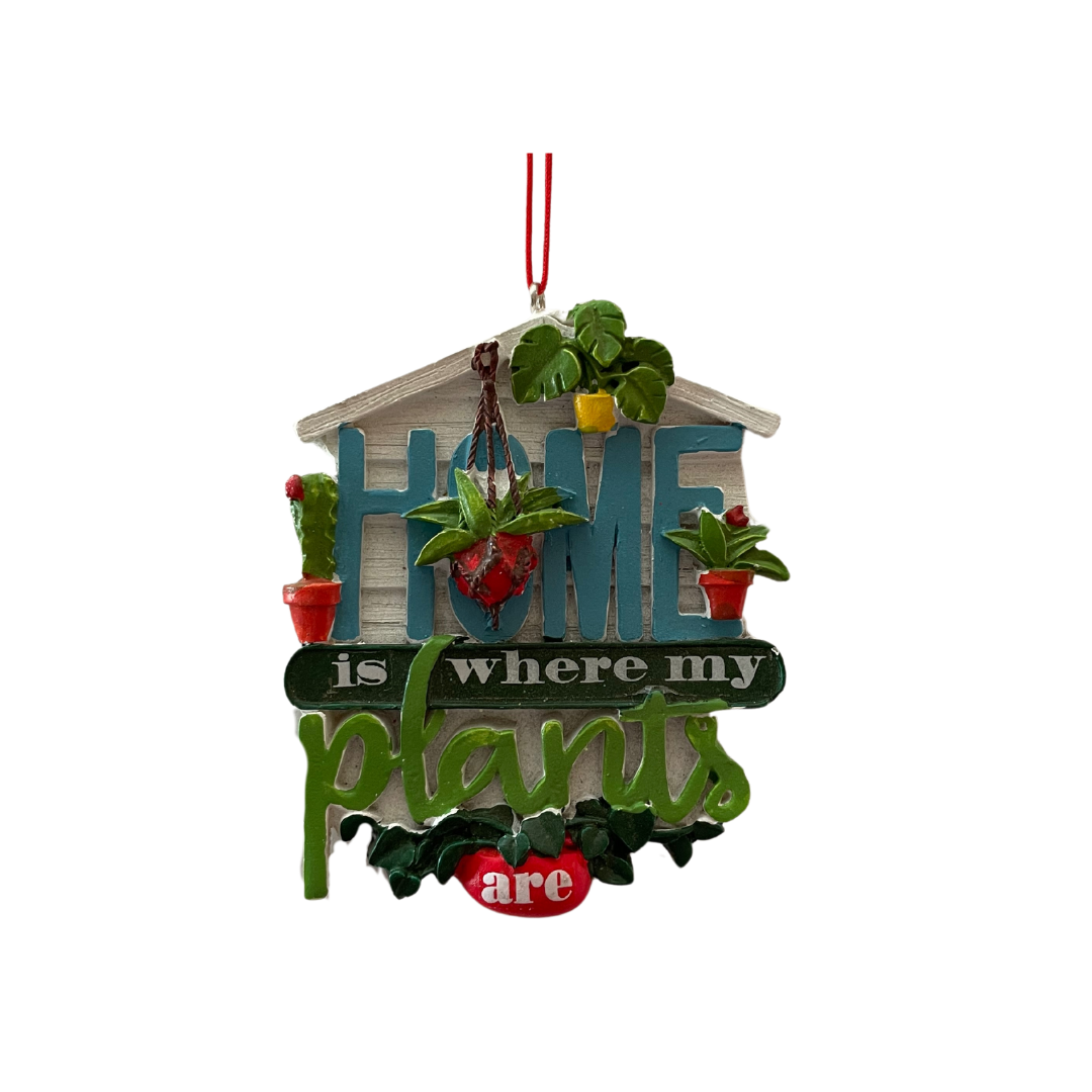 Home is Where My Plants Are Ornament