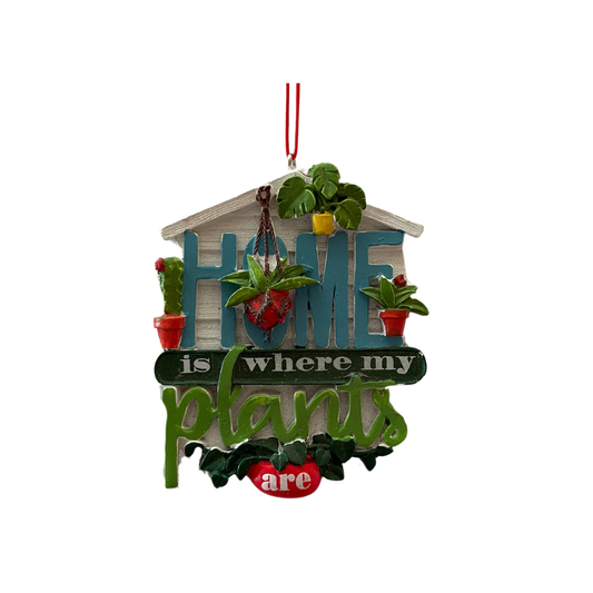 Home is Where My Plants Are Ornament